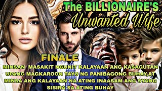 FINALE|THE BILLIONAIRE'S UNWANTED |MGA KWENTO NI ANGHELINA