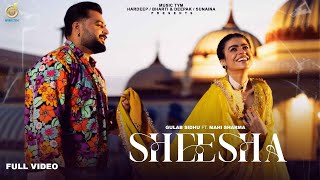 New Punjabi Songs 2024 - Sheesha ( Full Video ) Gulab Sidhu ft Mahi Sharma | Elly Mangat