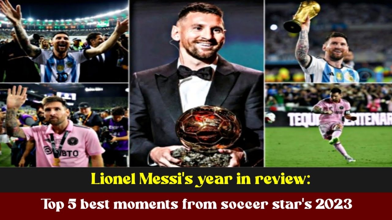 Top 5 Most Memorable Moments Of Lionel Messi's 2023 Year - YouTube