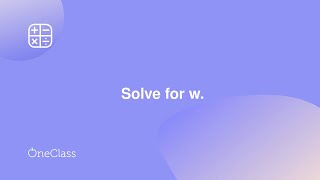 Solve for w