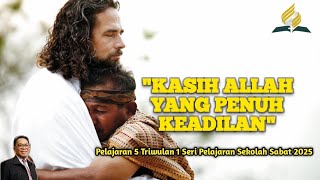 KASIH ALLAH YANG PENUH KEADILAN|Seri Pelajaran Sekolah Sabat 2025|Triwulan 1|-SR samros_