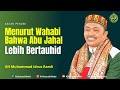 Abu Jahal Ternyata lebih Bertauhid Menurut Wahabi -  KH Idrus Ramli