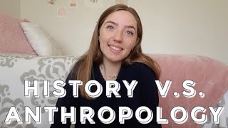 ANTHROPOLOGY VS HISTORY: What's The Difference?! | Choose Between Anthropology Major & History Major