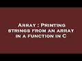 Array : Printing strings from an array in a function in C