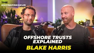 Offshore Trusts Explained: How to Legally Protect Your Assets | Blake Harris