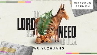 Wu Yuzhuang: The Lord Has Need Of Them (Chinese Interpretation)