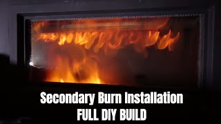 Secondary Burn Installation - Combustion Fire