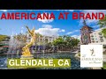 The Americana at Brand • Glendale, Los Angeles, California