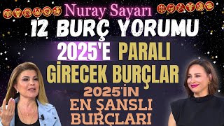 23-29 Aralık Nuray Sayarı 12 Burç Yorumu! 2025'e paralı girecek burçlar! 2025'in en şanslı burçları