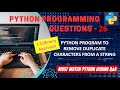 P26 | Python Program To Remove Duplicate Characters From A String | Python Coding Interview Question
