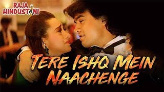 Tere Ishq Mein Naachenge Lyrical | Aamir Khan, Karisma | Kumar Sanu | Raja Hindustani | 90's Hit