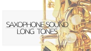 Improving Your Saxophone Tone: Long tones