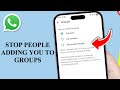 How to Stop People Adding You to WhatsApp Groups