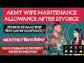 army wife को monthly maintance कितना मिलता hai आर्मी पत्नी ki अनुरक्षण भत्ता details after divorce