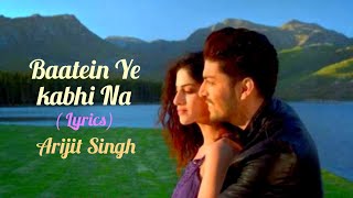 Baatein ye kabhi na (Lyrics) | Arijit Singh | Khamoshiyan @lovesongstar9095