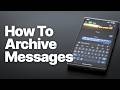How to Archive Text Messages on Android (Hide Without Deleting)