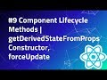 #9 Component Lifecycle Methods | getDerivedStateFromProps | forceUpdate | React Tutorials