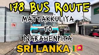 178 മട്ടക്കുളിയ മുതൽ നാരഹെൻപിറ്റ ബസ് റൂട്ട് (ശ്രീലങ്ക)