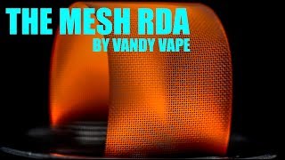 The Mesh RDA from Vandy Vape | And The “REAL” Reason that Mesh is Making a Comeback