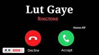 Ringtone || Lut Gaye Ringtone || Lut Gaye WhatsApp Status || Best Ringtone 2021 || New Ringtone