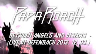 Papa Roach - 07. Between Angels And Insects (Live)【Offenbach, Stadthalle 2012】[1080p HD]