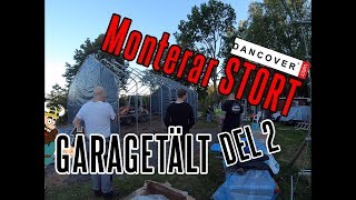 Monterar ett STORT garagetält från Dancover -  Del 2