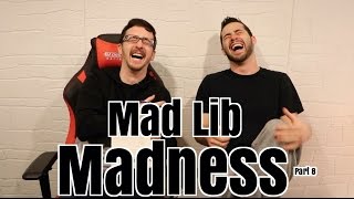 Mad Lib Madness Pt 8