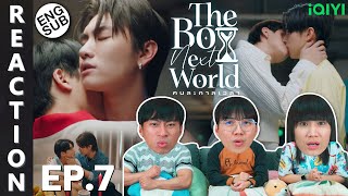 (ENG SUB) [REACTION] The Boy Next World Series คนละกาลเวลา | EP.7 | IPOND TV