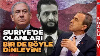 'En Kazançlı İsrail Çıktı!' Naim Babüroğlu'ndan Çarpıcı Suriye Analizi!