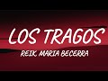 Reik, Maria Becerra – Los Tragos (Letra/Lyrics)