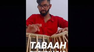 Nee tabla cover TABAAH by GURNAZAR CHATTHA