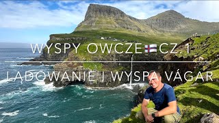 # 287 Wyspy Owcze cz.1: przylot i Vágar