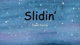 Jason Derulo - Slidin' (Lyrics) ft. Kodak Black