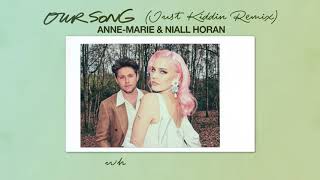 Anne-Marie & Niall Horan - Our Song [Just Kiddin Remix]