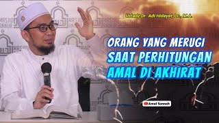 Golongan Orang Yang Merugi Saat Perhitungan Amal Di Akhirat❗Ustadz Adi hidayat