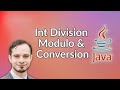 Integer Division, Modulo, and Type Cast Conversions in Java
