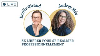 Podcast : Se libérer pour se réaliser professionnellement