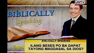 Ilang beses po ba dapat tayong magdasal? | Biblically Speaking