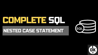 SQL Nested Case Statement Lecture 25