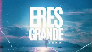 Ayrton Day - Eres Grande (Video Oficial)