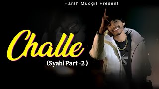 Challe (Syahi Part 2) Harsh Mudgil | Matwaale Sharma Ji | Haryanvi Sad Song