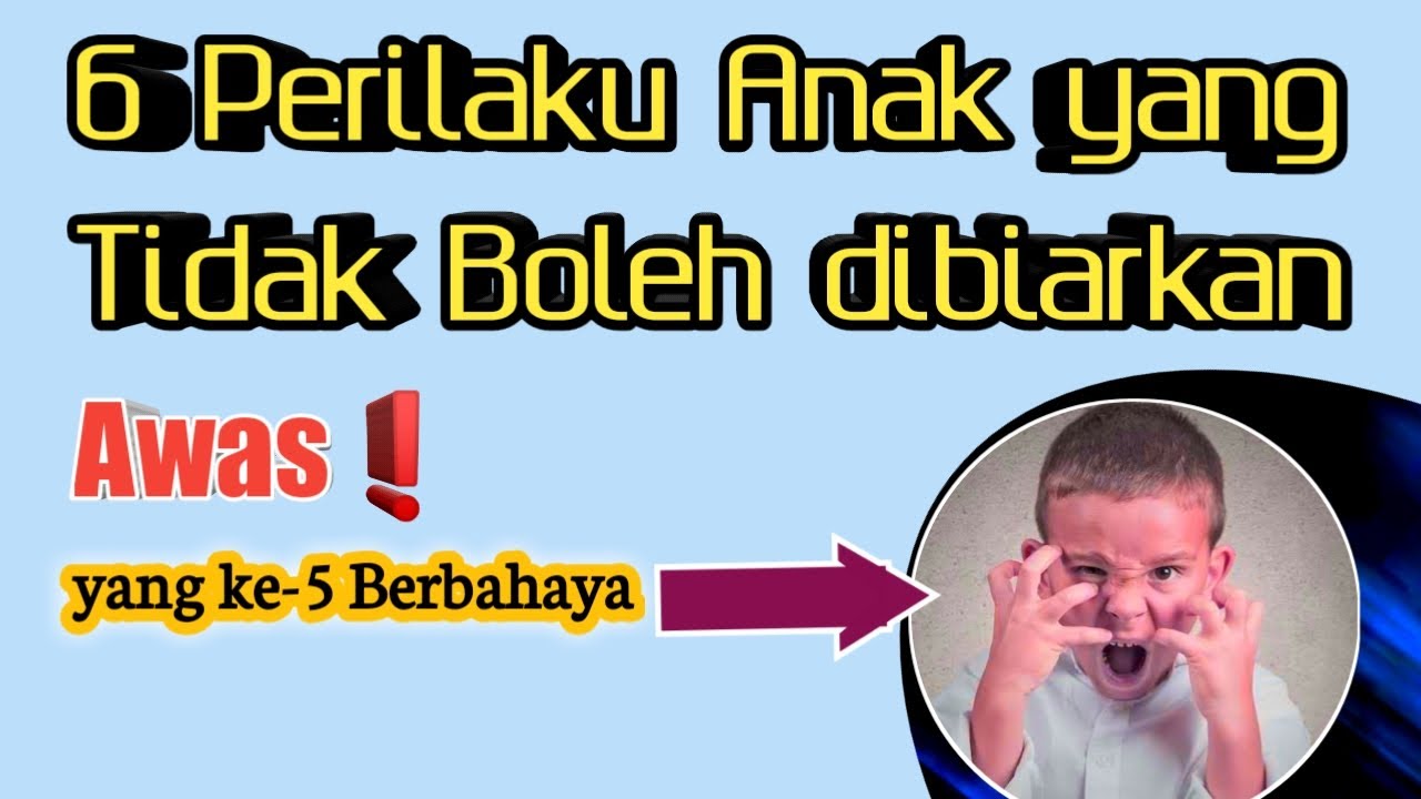 CARA MENGATASI PERILAKU BURUK ANAK | PARENTING - YouTube