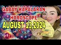 GABAY KAPALARAN HOROSCOPE AUGUST 13,2024 KALUSUGAN,PAG-IBIG,DATUNG,LUCKY COLORS AT LUCKY NUMBERS