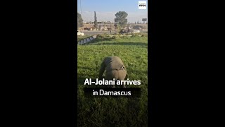 Al-Jolani arrives in Damascus