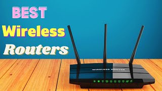 Best Wireless Routers 2022 | 👌 Top 10 Best Wireless Routers for Long Range