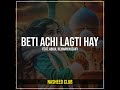 beti achi lagti hay feat. abdul rehman huzaifi