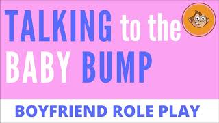 Boyfriend Audio Role Play: Talking To Your Baby Bump 🐵👶🏼 [Adorable]