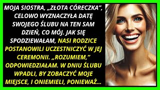 „MOJA SIOSTRA WYZNACZYŁA DATĘ SWOJEGO ŚLUBU NA TEN SAM DZIEŃ, CO MÓJ! MOJA OSTATECZNA DECYZJA…”