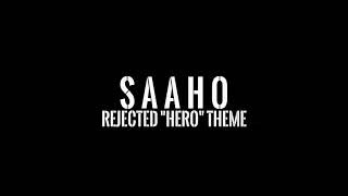 SAAHO REJECTED "HERO" THEME | PRABHAS | SAAHO | SHRADDHA KAPOOR | THEME MUSIC | SUJITH