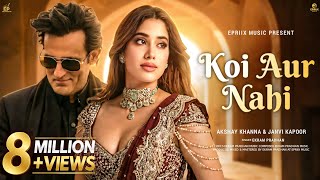 Koi Aur Nahi (Official Music Video) | Akshay Khanna, Jahnvi Kapoor | Romantic Bollywood Song 2025